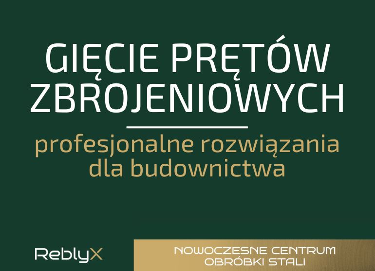 Gięcie prętów zbrojeniowych – profesjonalne rozwiązania dla budownictwa